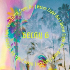 Becky G - Green Light Go